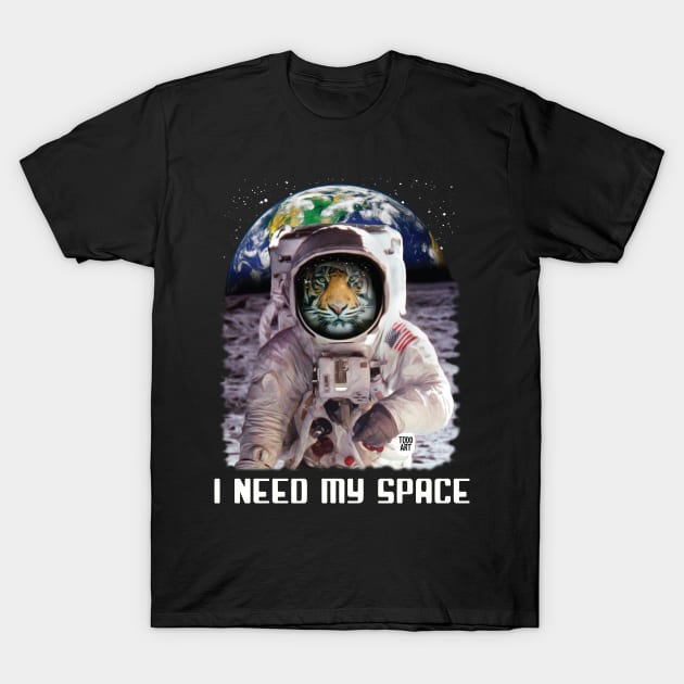 I NEED SPACE TIGER T-Shirt by toddgoldmanart